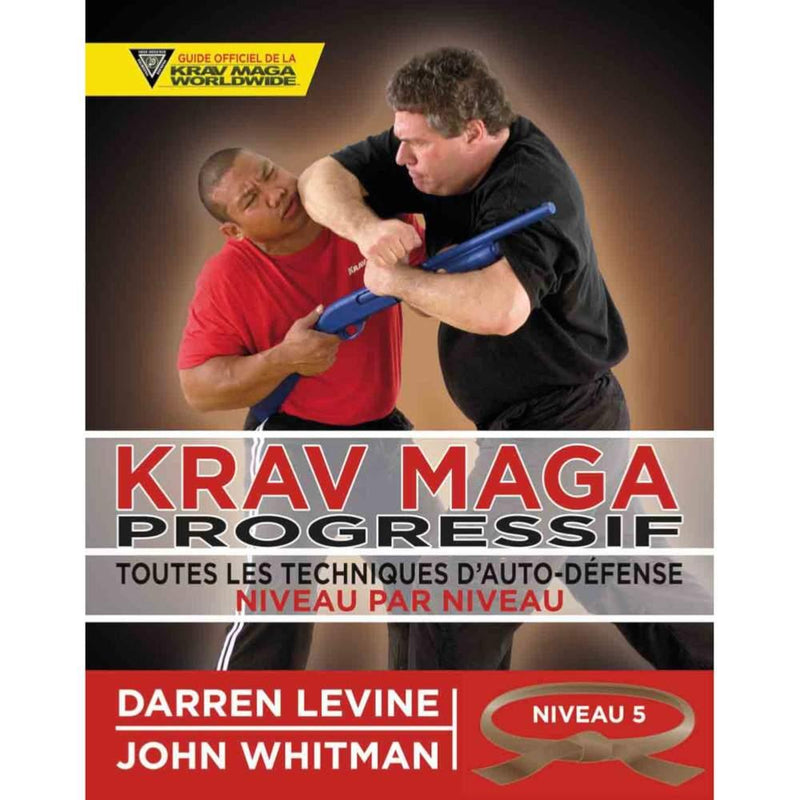 Krav Maga Progressif Niveau 5 Qualifiés (ceinture marron) - Budo Editions