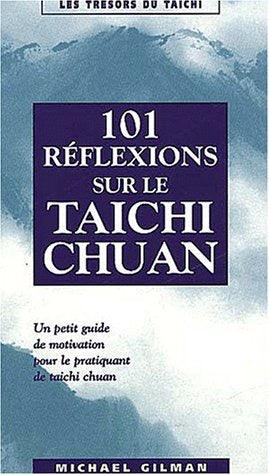 101 Réflexions sur le Taïchi Chuan - Budo Editions