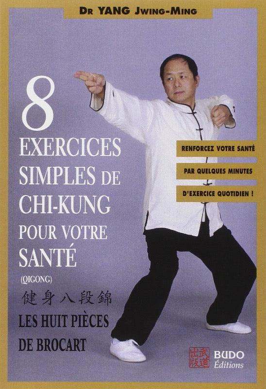 8 Exercices Simples de Chi Kung – Livre Budo Éditions BU307
