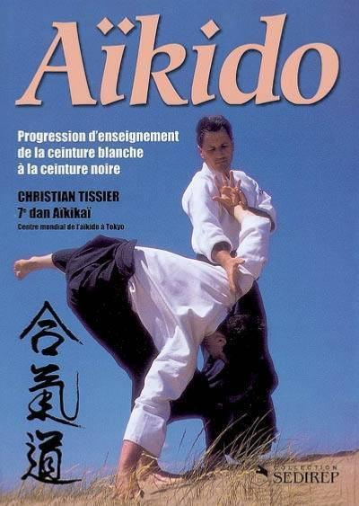Aïkido : Progression d’enseignement – Christian Tissier | Budo Éditions