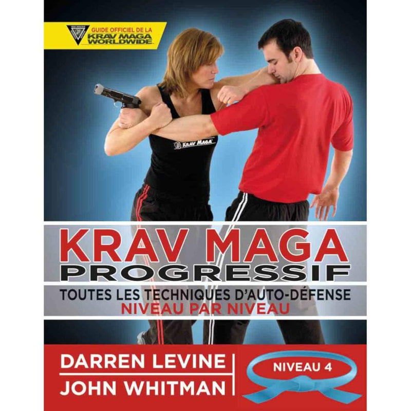 Krav Maga Progressif Niveau 4 Avancés (ceinture bleue) - Budo Editions
