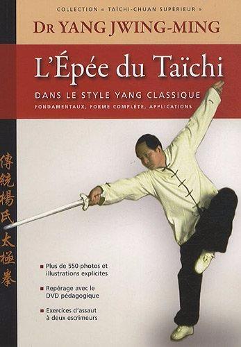 L'Epée du Taïchi : style Yang Classique - Budo Editions