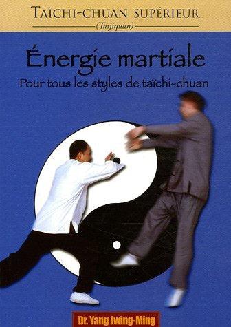 Taichi-chuan supérieur Energie martiale - Budo Editions